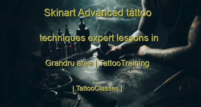 Skinart Advanced tattoo techniques expert lessons in Grandru area | TattooTraining | TattooClasses | SkinartTraining-France